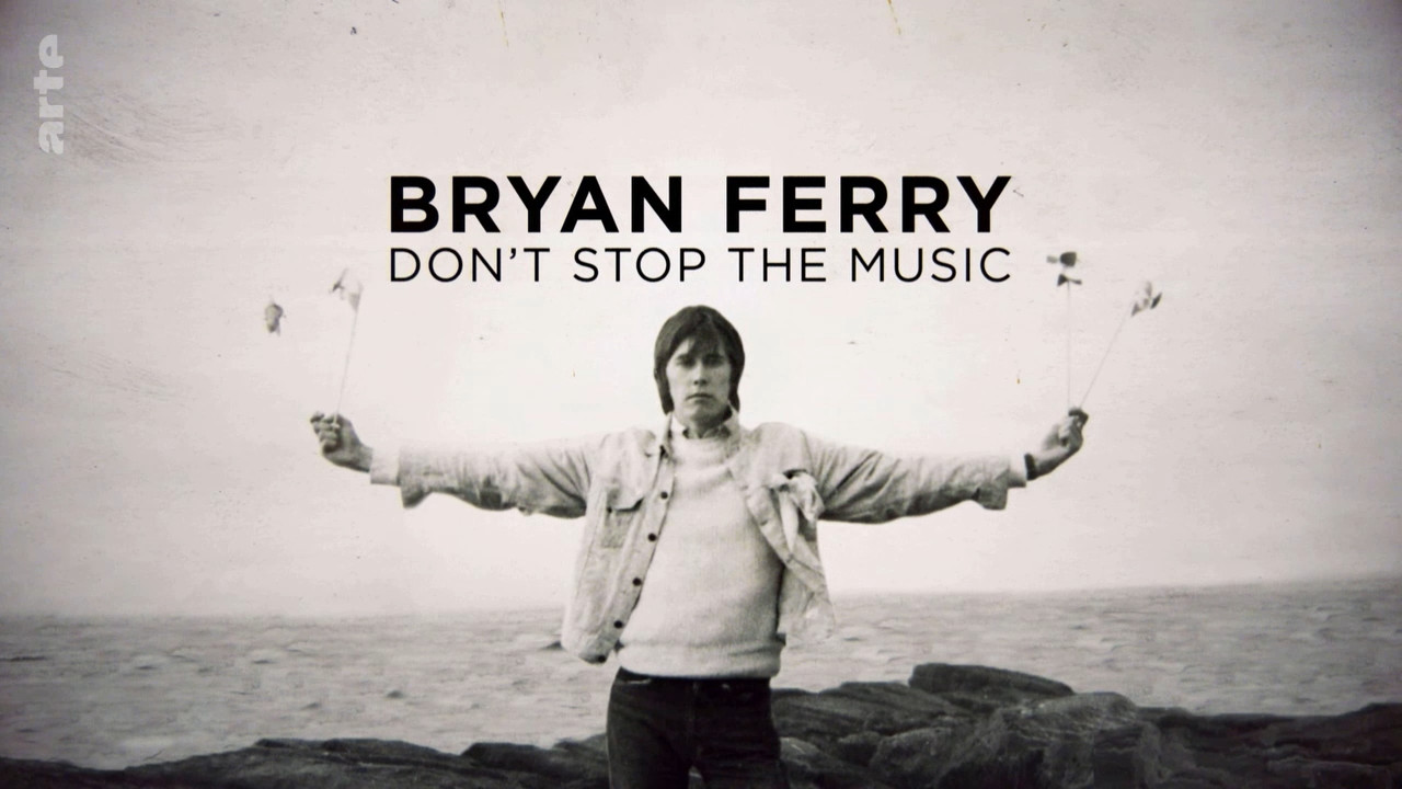 Bryan Ferry – Don’t stop the music