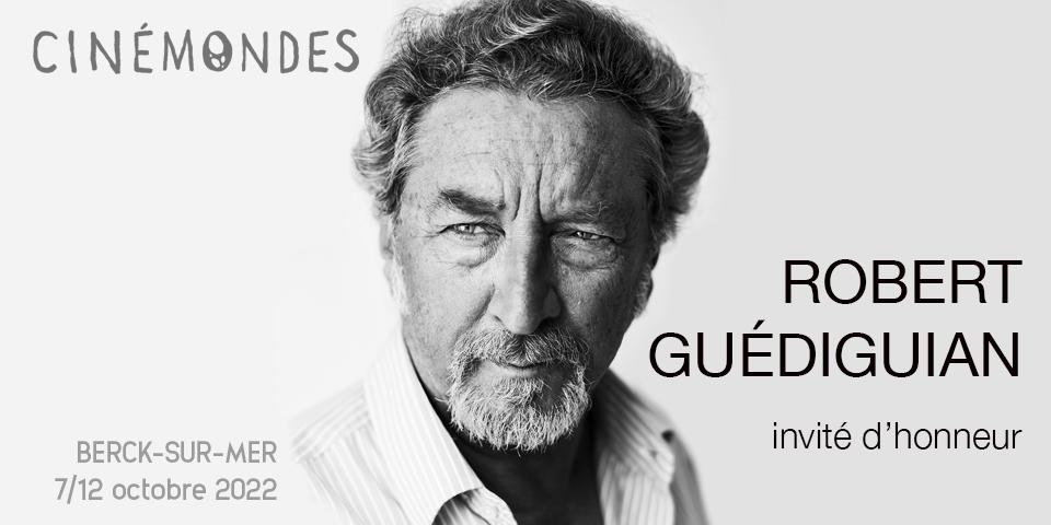 Robert Guédiguian, invité d’honneur de la 18 e édition du festival Cinémondes Du 7 au 9 octobre 2022