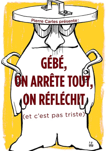 Gébé, on arrête tout, on réfléchit